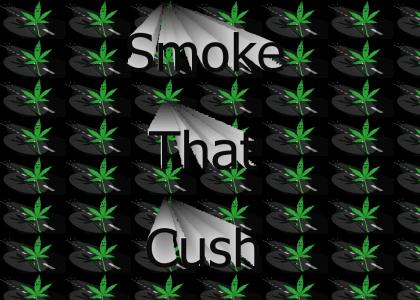 Smoke That Cush
