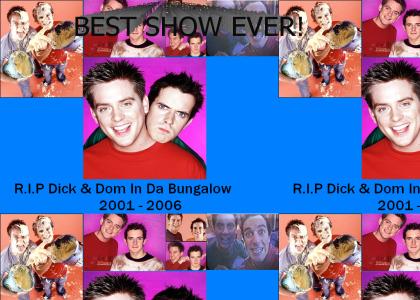 R.I.P Dick and Dom