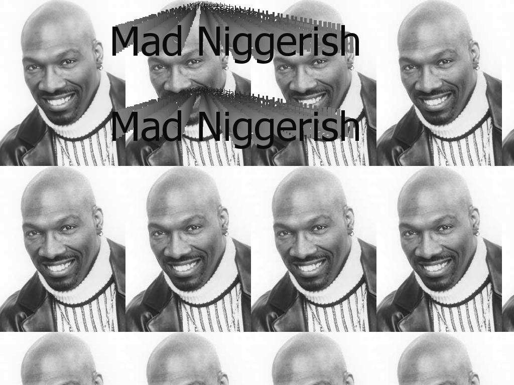 madniggerish