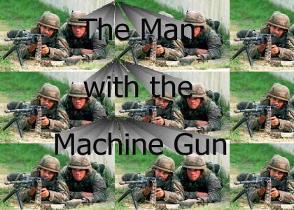 The Man with the Machine Gun