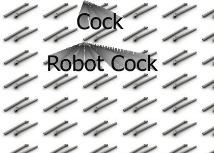 Cock, Robot Cock
