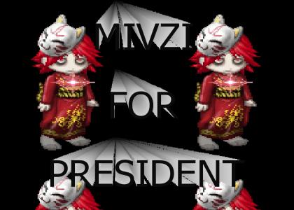Mivzi For President
