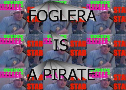 FOGLERA IS A PIRATE