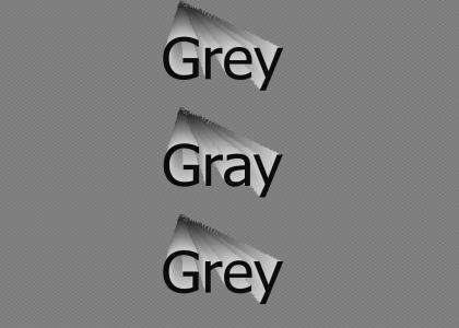 Gray...