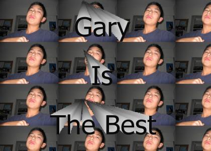 Gary is the best