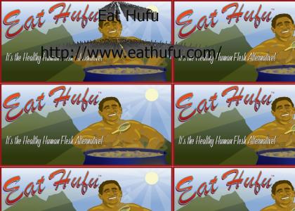 Eat Hufu.