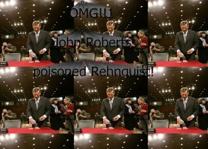 John Roberts killed Rehnquist!