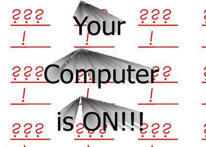 Computer Test-- Is Your Computer On?