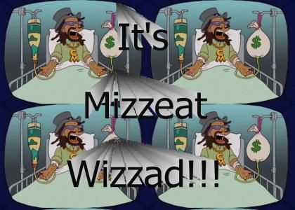 Mizzeat Wizzad!