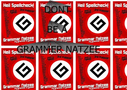 Dont be such a grammar nazi