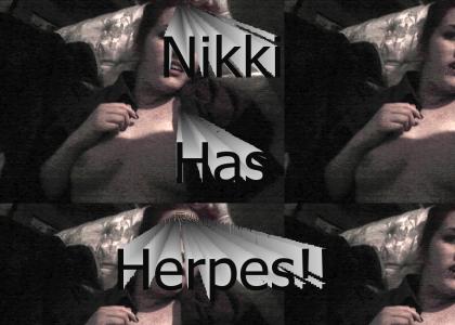 NIKKI HAS HERPES