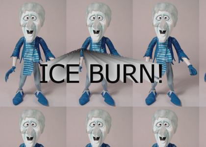 ICE BURN!