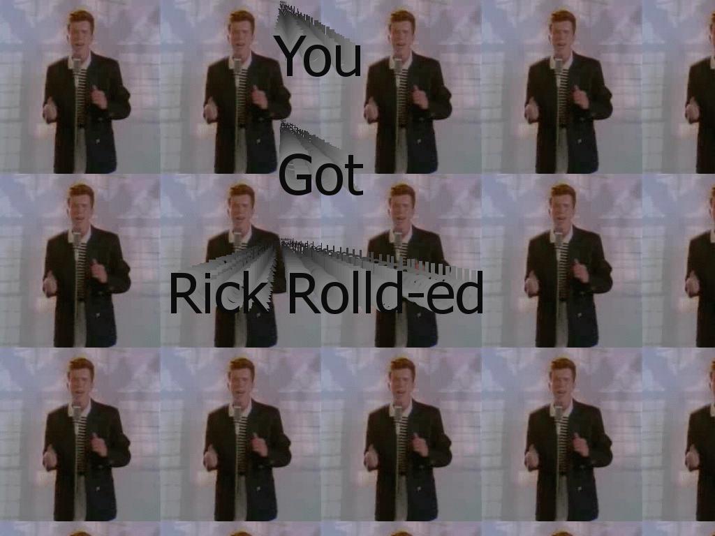 rickrollded