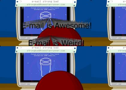 E-mail is Awesome! E-mail is Weird!