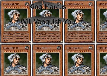 KING MARCUS WILL VANQUISH YOU