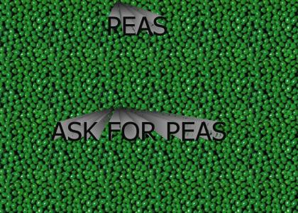 ASK FOR PEAS