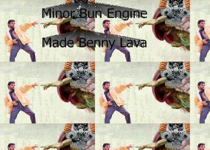 Minor Bun Engine Made Benny Lava Minor Bun Engine Made Benny Lava