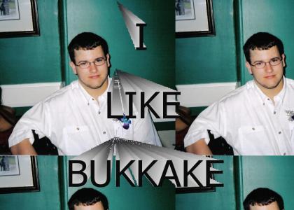 i like bukkake