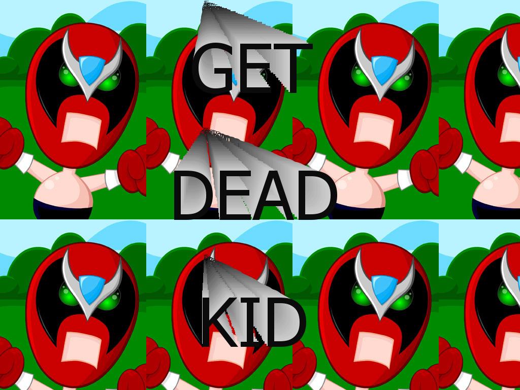 getdeadkid