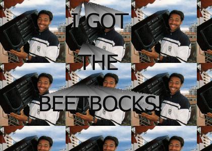 I GOT THE BEETBOCKS