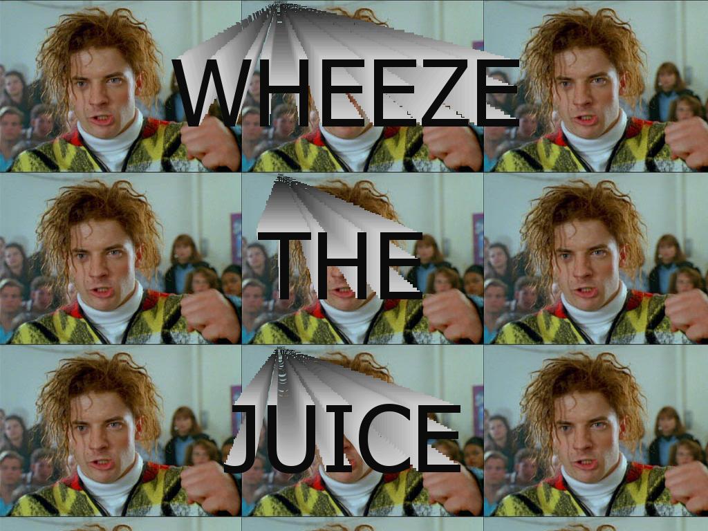 wheezethejuice