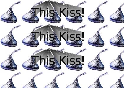 This Kiss!