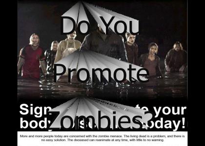 Do You Promote Zombies?