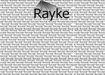 Rayke'd