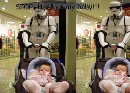 That Stormtrooper Stole my BABY!