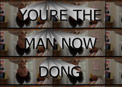 You're the man now dong
