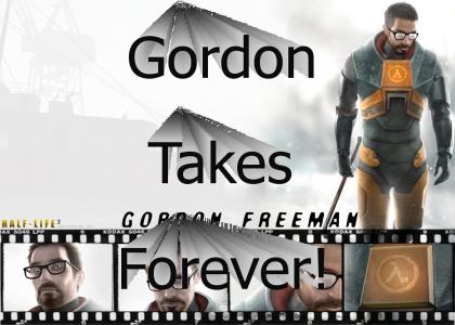 Gordon takes forever to get ready...