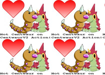 Hot Centwaur Lovin'