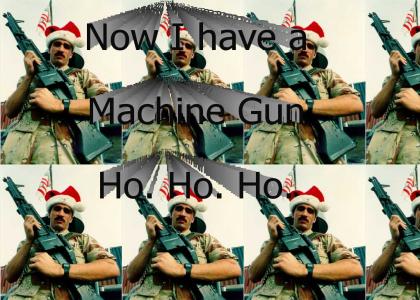 Now I have a machine gun.. ho.. ho.. ho