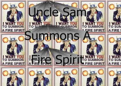 Uncle Sam Summons A Fire Spirit