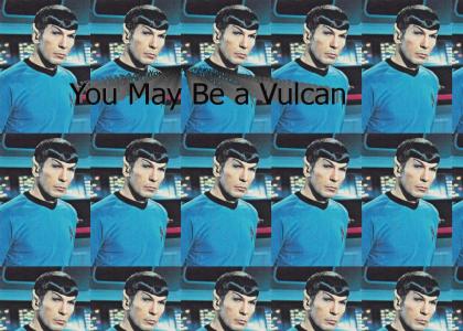 You May Be A Vulcan (edited)