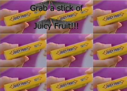 Juicy Fruit gum!!!