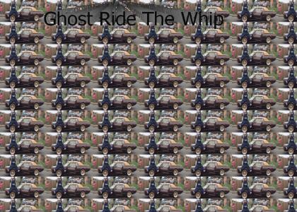 Ghost Ride The Whip