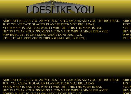 I DESLIKE YOU