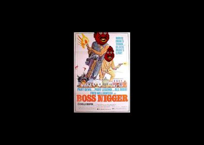 Boss Nigger: The Movie
