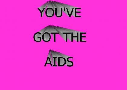 YOU'VE GOT AIDS