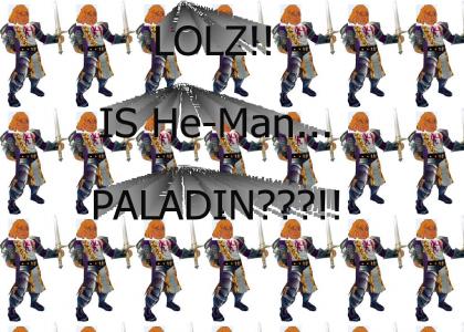 He-man , Paladin??