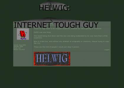 HELWIG: INTERNET TOUGH GUY