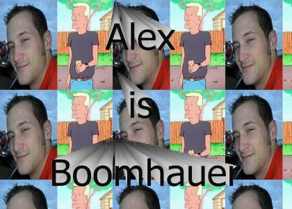 Alex is Boomhauer