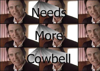 Needs more cowbell