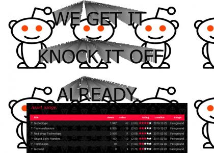 Knock it off, Reddit. Knock it off, Reddit.