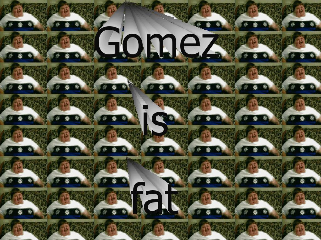 gomezisfat