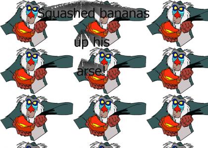 Rafiki Chants, "Squashed bananas up his arse."