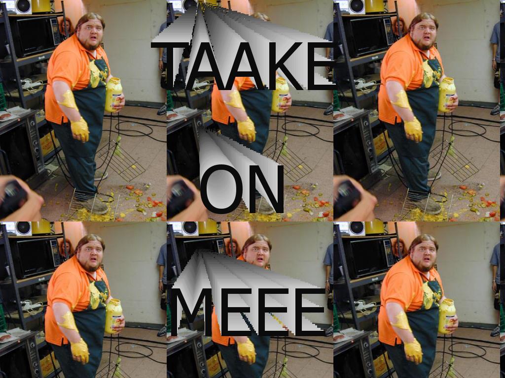 TakeOnMeTakeOnMEEE