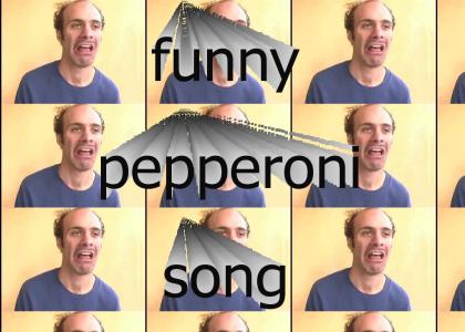 Funny Pepperoni Song