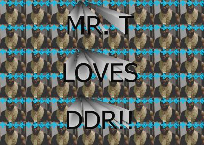 Mr. T Loves DDR